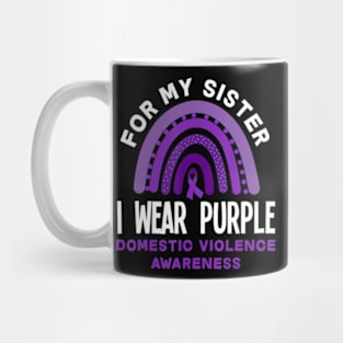 I Wear Purple For My Sister Domestic Violence Awareness Mug